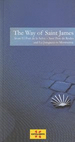WAY OF SAINT JAMES. FROM EL PORT DE LA SELVA - SANT PERE DE RODES AND LA JONQUERA TO MONTSERRAT/THE