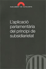 APLICACIÓ PARLAMENTÀRIA DEL PRINCIPI DE SUBSIDIARIETAT/L´