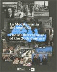 MEDITERRÀNIA DEL SEGLE XX. REALITATS I MIRADES / THE MEDITERRANEAN OF THE 20TH CENTURY. REALITIES AN