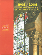 1908-2008, CENT ANYS DEL PALAU DE JUSTÍCIA DE BARCELONA