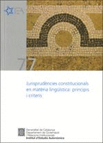 JURISPRUDÈNCIES CONSTITUCIONALS EN MATÈRIA LINGÜÍSTICA: PRINCIPIS I CRITERIS