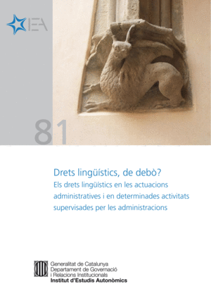 DRETS LINGÜÍSTICS, DE DEBÒ? ELS DRETS LINGÜÍSTICS EN LES ACTUACIONS ADMINISTRATIVES I EN DETERMINADE