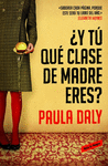 ¿Y TÚ QUÉ CLASE DE MADRE ERES?