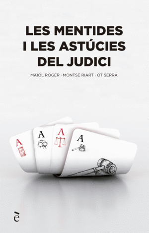 LES MENTIDES I ASTÚCIES DEL JUDICI