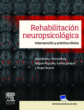 REHABILITACIÓN NEUROPSICOLÓGICA. INTERVENCIÓN Y PRÁCTICA CLÍNICA