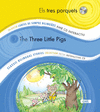 TRES PORQUETS - THREE LITTLE PIGS