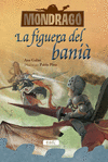 MONDRAGÓ. LA FIGUERA DEL BANIÀ. LLIBRE 4