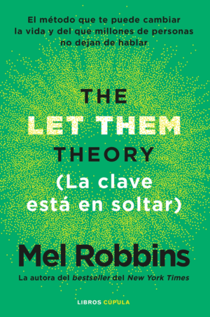 LA TEORÍA LET THEM. LA CLAVE ESTÁ EN SOLTAR