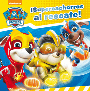 ¡SUPERCACHORROS AL RESCATE!