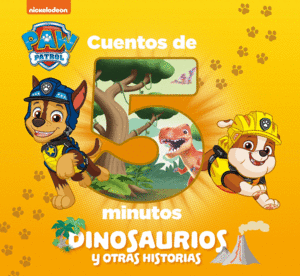 CUENTOS DE 5 MINUTOS. DINOSAURIOS Y OTRAS HISTORIAS (PAW PATROL 