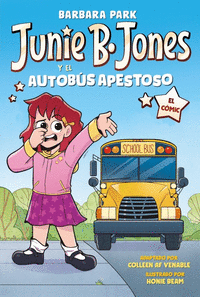 JUNIE B. JONES Y EL AUTOBÚS APESTOSO (JUNIE B. JONES [EL CÓMIC])