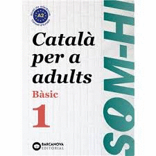 SOM-HI! BÀSIC 1. CATALÀ PER A ADULTS A2