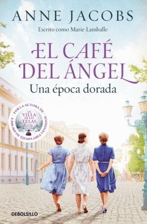 EL CAFÉ DEL ÁNGEL. UNA ÉPOCA DORADA (CAFÉ DEL ÁNGEL 5)