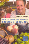 COM ESCOLLIR LES MILLORS FRUII