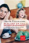 BUSCANT UN FILL DESESPERADAMEN