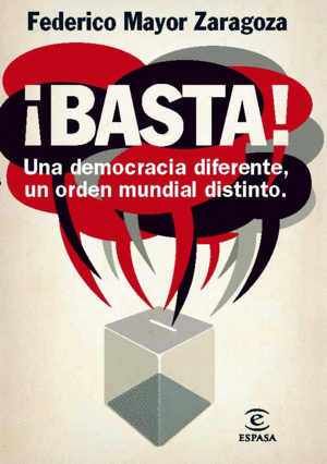 ¡BASTA! UNA DEMOCRACIA DIFERENTE, UN ORDEN MUNDIAL