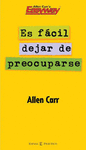 FACIL DEJAR DE PREOCUPARSE,ES