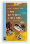 BVA.166 EL NIÑO QUE NO SABIA JUGAR AL FUTBOL