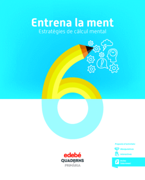 ENTRENA LA MENT. ESTRATÈGIES DE CÀLCUL MENTAL 6