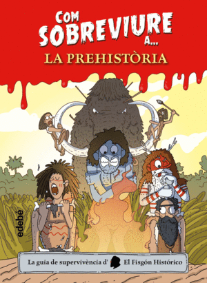 COM SOBREVIURE A LA PREHISTÒRIA