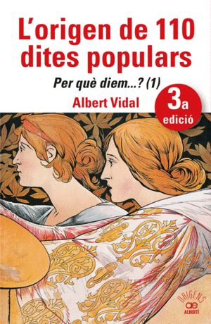 L'ORIGEN DE 110 DITES POPULARS. PER QUÈÅ DIEM.... (1)