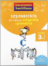 VACACIONES SANTILLANA 123 EXERCICIS PER REPASAR ORTOGRAFIA I GRAMATICA  LLENGUA