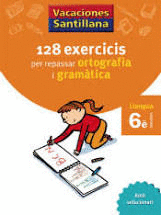 REPASSAR ORTOGRAFIA I GRAMATICA 6EP 128 EXERCICIS