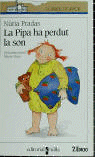 PIPA HA PERDUT LA SON,LA