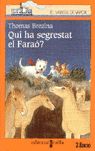 QUI HA SEGRESTAT EL FARAO?