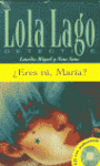 ¿ERES TÚ,  MARÍA?,  LOLA LAGO + CD