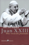 JUAN XXIII VOCACION FRUSTRADA