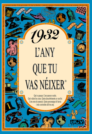 1932 L'ANY QUE TU VAS NEIXER