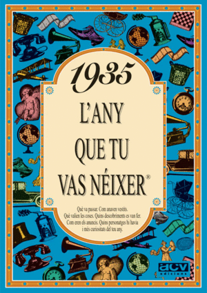 1935 L'ANY QUE TU VAS NEIXER