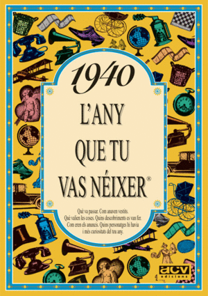 1940 L'ANY QUE TU VAS NEIXER