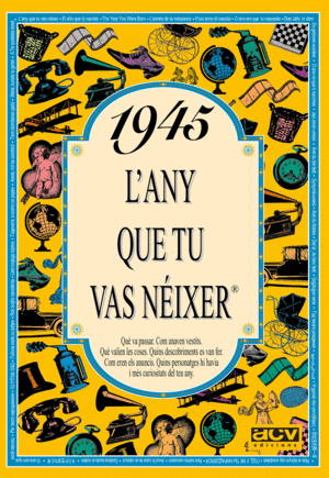 1945 L'ANY QUE TU VAS NEIXER