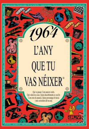 1964 L'ANY QUE TU VAS NEIXER