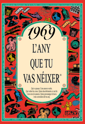 1969 L'ANY QUE TU VAS NEIXER