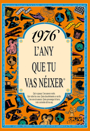 1976 L'ANY QUE TU VAS NEIXER