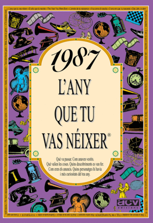 1987 L'ANY QUE TU VAS NEIXER