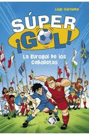 LA EUROGOL DE LOS CEBOLLETAS (SÚPER ¡GOL! 7)