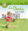 LA BERTA JUGA A FUTBOL