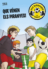 QUE VENEN LES PIRANYES