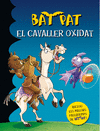 BAT PAT EL CAVALLER OXIDAT