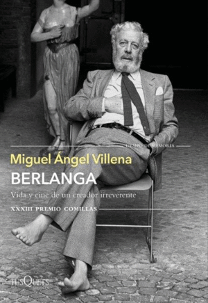 BERLANGA. VIDA Y CINE DE UN CREADOR IRREVERENTE