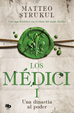 LOS MÉDICI. UNA DINASTÍA AL PODER