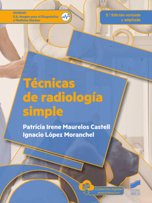 TÉCNICAS DE RADIOLOGÍA SIMPLE (2.ª EDICIÓN REVISADA Y AMPLIADA)