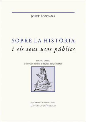 SOBRE LA HISTÒRIA I ELS SEUS USOS PÚBLICS