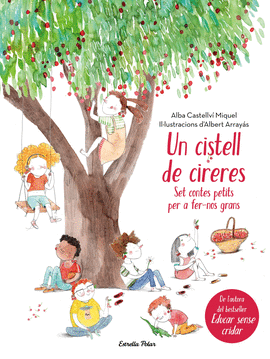 UN CISTELL DE CIRERES. SET CONTES PETITS PER FER-NOS GRANS