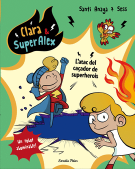 CLARA & SUPERÀLEX. L ATAC DEL CAÇADOR DE SUPERHEROIS