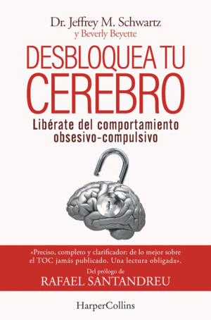 DESBLOQUEA TU CEREBRO. LIBÉRATE DEL COMPORTAMIENTO OBSESIVO-COMPU